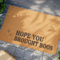 "Hope You Brought Boos" Door Mat