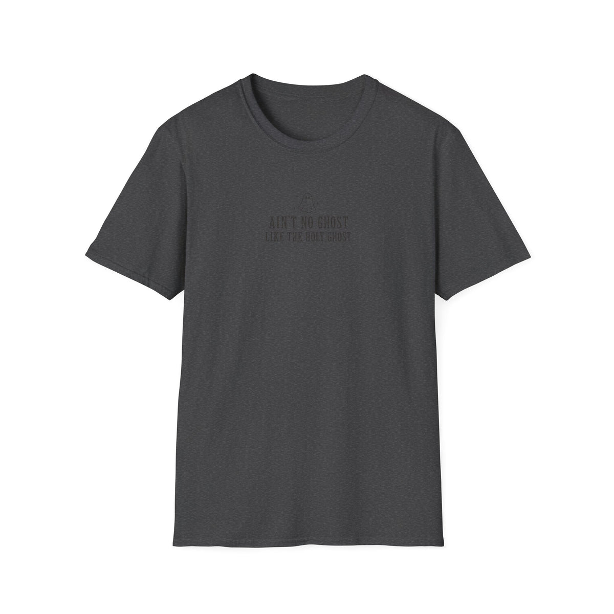 “Ain't No Ghost Like the Holy Ghost" Tee