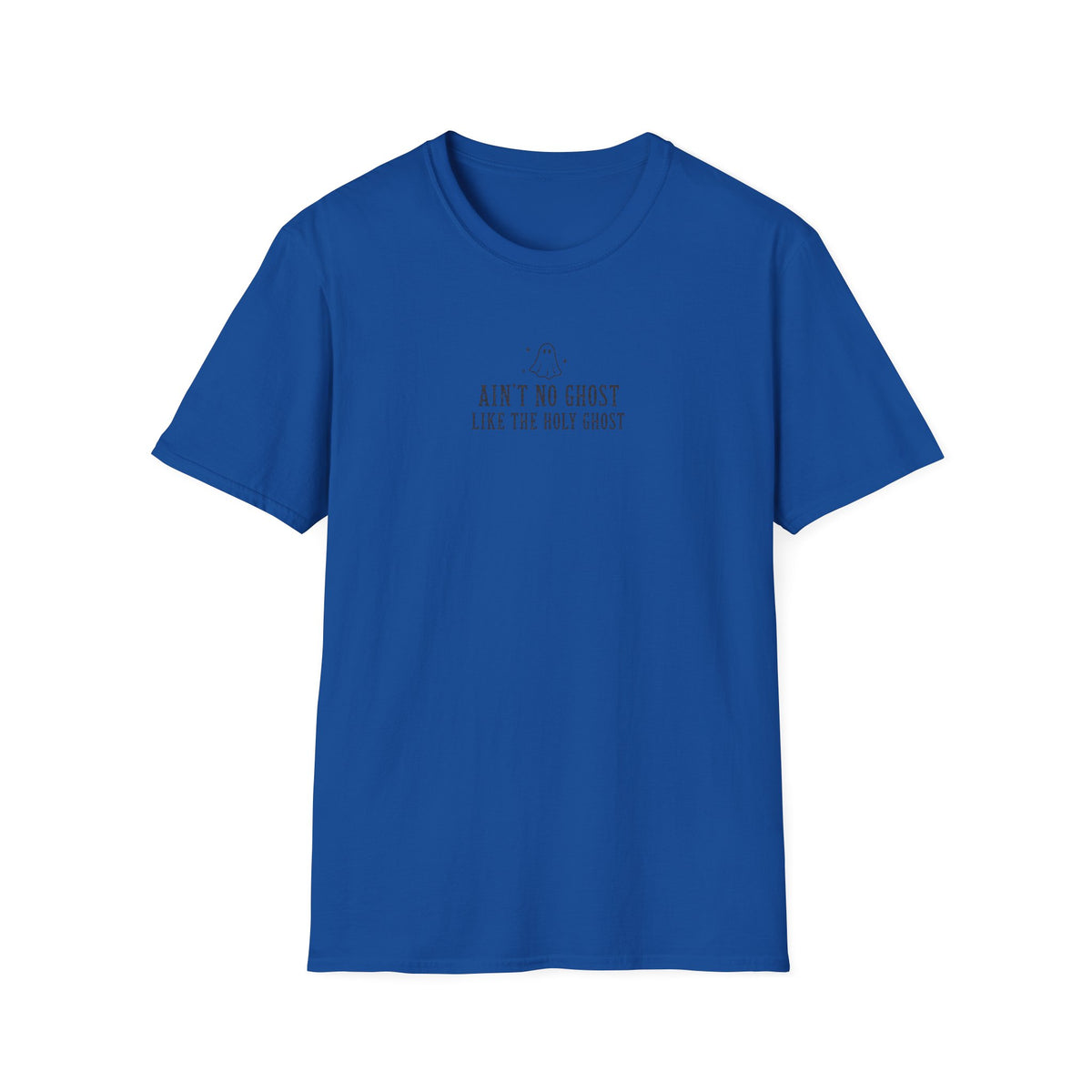 “Ain't No Ghost Like the Holy Ghost" Tee
