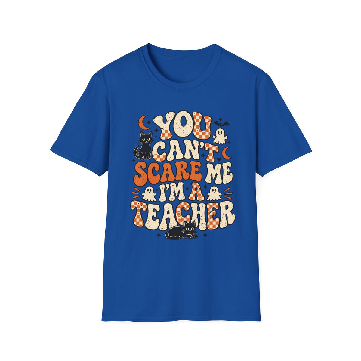 You Can't Scare Me I'm a Teacher Tee