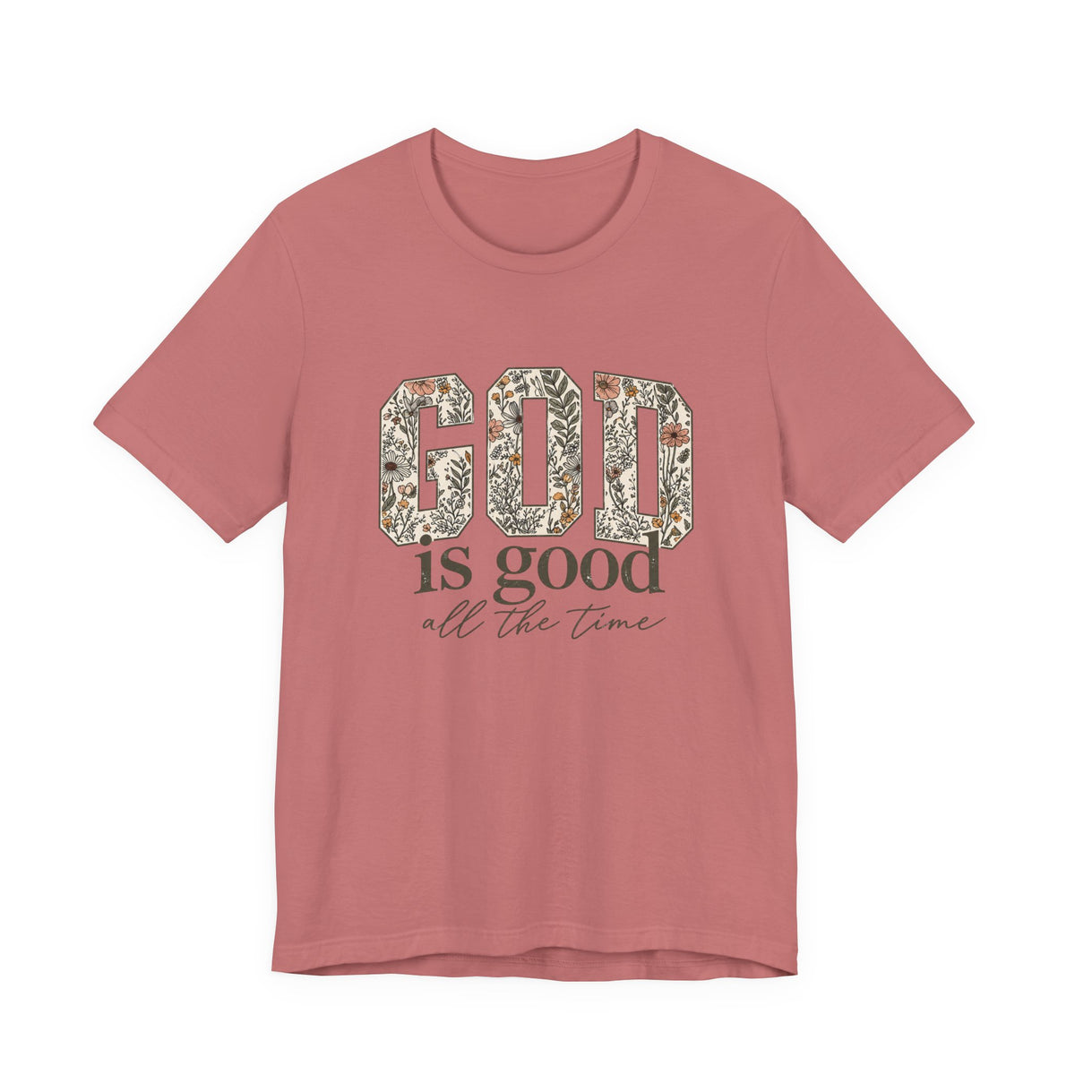 God Is Good All The Time Tee