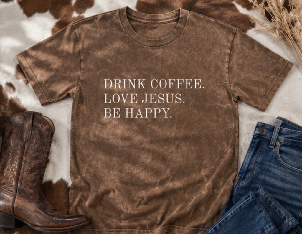 Drink Coffee. Love Jesus. Be Happy. Vintage Tee