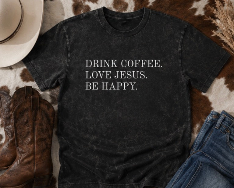 Drink Coffee. Love Jesus. Be Happy. Vintage Tee