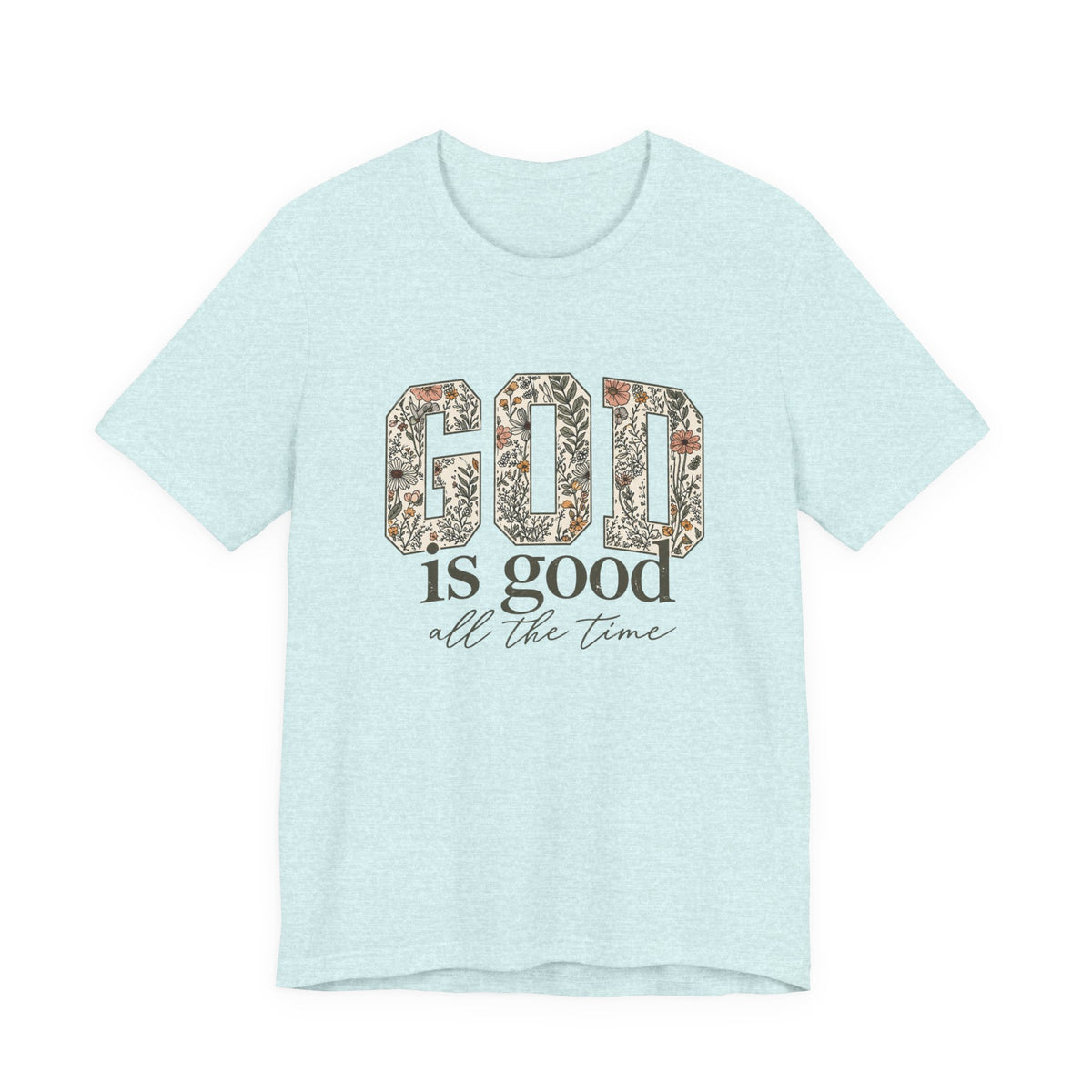 God Is Good All The Time Tee