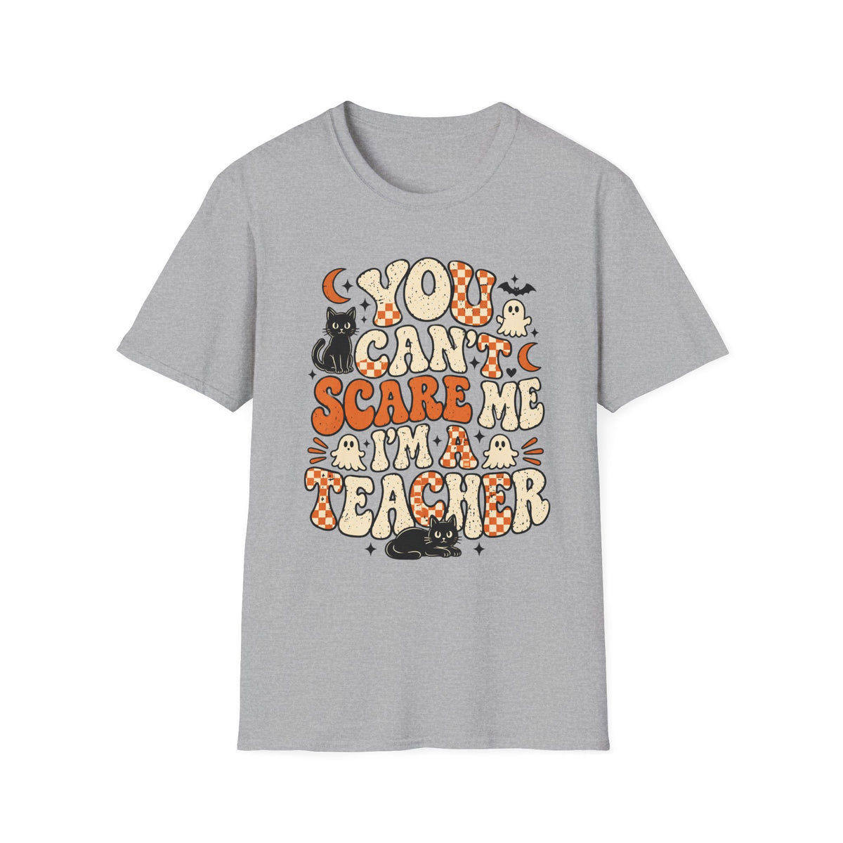 You Can't Scare Me I'm a Teacher Tee
