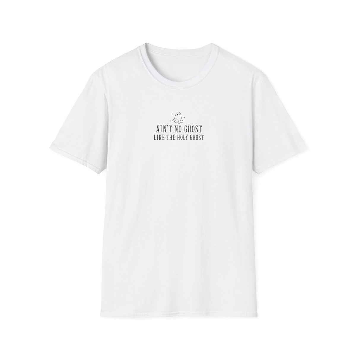 “Ain't No Ghost Like the Holy Ghost" Tee