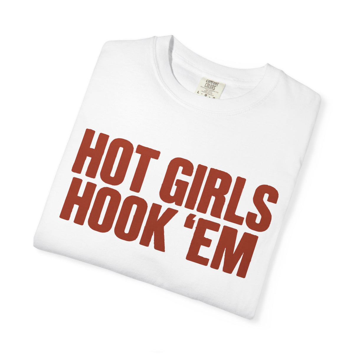 "Hot Girls Hook 'Em" Graphic Tee