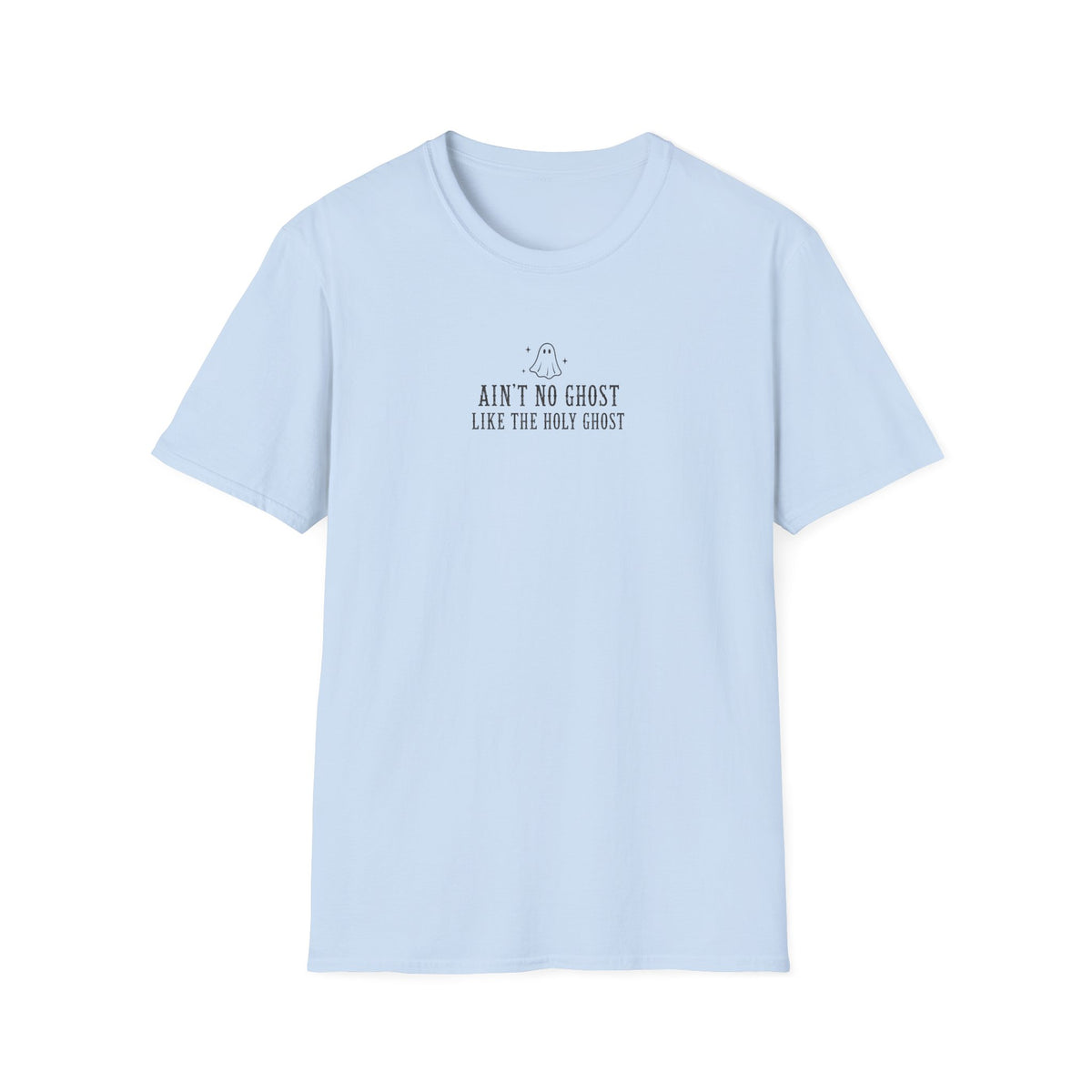 “Ain't No Ghost Like the Holy Ghost" Tee